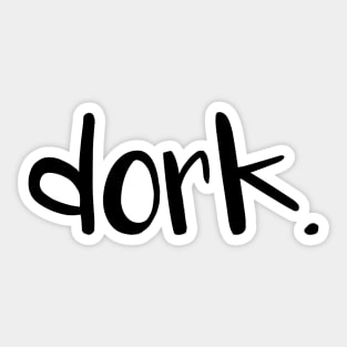 dork. black Sticker
